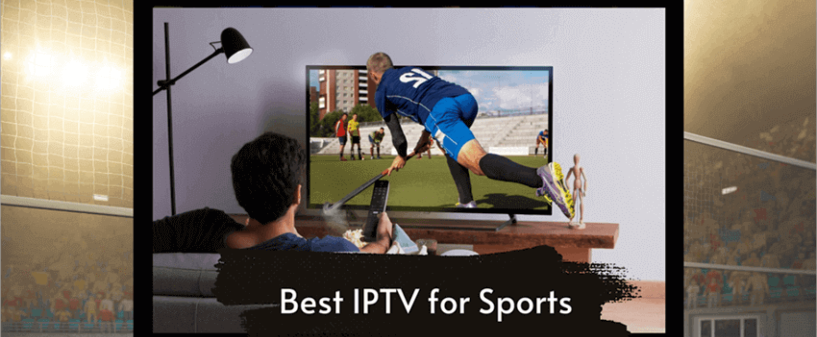 Watch Live Sports in the UK with IPTV: The Definitive 2026 Guide